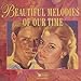 Beautiful Melodies of Our Time (4 CD Set: 80 Songs)