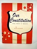 Our Constitution and What It Means