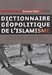 Dictionnaire g�opolitique de l'islamisme