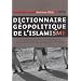 Dictionnaire g�opolitique de l'islamisme