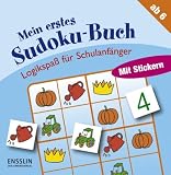 Logikspaß für Schulanfänger. Mein erstes Sudoku-Buch