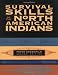 Survival Skills of the North American Indians