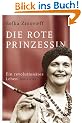 Die rote Prinzessin: Ein revolution�res Leben