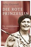 Produkt-Bild: Die rote Prinzessin: Ein revolution&auml;res Leben