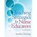 Teaching Strategies for Nurse Educators (2nd Edition)