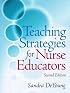 Teaching Strategies for Nurse Educators (2nd Edition)