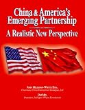China & America's Emerging Partnership: A Realistic New Perspective