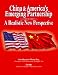 China & America's Emerging Partnership: A Realistic New Perspective