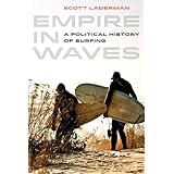 empire in waves a political history of surfing sport in world history