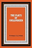 The plays of Grillparzer
