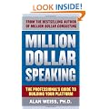 Million Dollar Speaking: The Professional's Guide to Building Your Platform