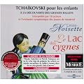 Tchaikovski Pour Les Enfants : Casse Noisette, Le Lac Des Cygnes