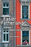 Easier Fatherland: Germany in the Twenty-First Century