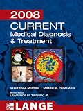Current Medical Diagnosis and Treatment 2008 (Current Medical Diagnosis & Treatment)