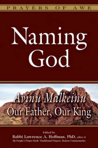 Naming God: Avinu MalkeinuOur Father, Our King (Prayers of Awe)
