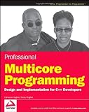 Professional Multicore Programming: Design and Implementation for C++ Developers (Wrox Programmer to Programmer)