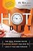 The Hot Diet: The Real Reason You're Gaining Weight . . . and How to Lose It Fast and Forever