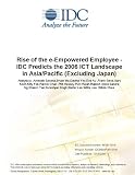 Rise of the e-Empowered Employee - IDC Predicts the 2006 ICT Landscape in Asia/Pacific (Excluding Japan)