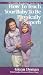 How to Teach Your Baby to Be Physically Superb (Gentle Revolution Series, Volume 4)