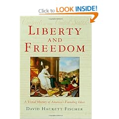 Liberty and Freedom: A Visual History of America's Founding Ideas