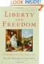 Liberty and Freedom: A Visual History of America's Founding Ideas (America: A Cultural History)