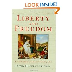 Liberty and Freedom: A Visual History of America's Founding Ideas