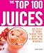 Books : The Top 100 Juices: 100 Juices to Turbo-Charge Your Body with Vitamins and Minerals