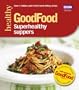 Good Food: Superhealthy Suppers (Good Food 101)