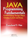 Java programming fundamentals : problem solving through object oriented analysis and design