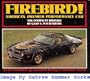 Firebird, America's Premier Performance Car: The Complete History (An Automobile quarterly marque history book)