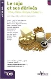 Le soja et ses d�riv�s : Tofu, miso, shoyu, tamari...