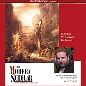 The Modern Scholar: Classical Mythology: The Romans | [Peter Meineck]