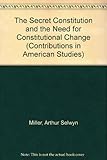 The secret constitution and the need for constitutional change