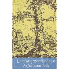 Landschaftsradierungen der Donauschule