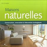Maisons naturelles : Construction, renovation et decoration ecologiques