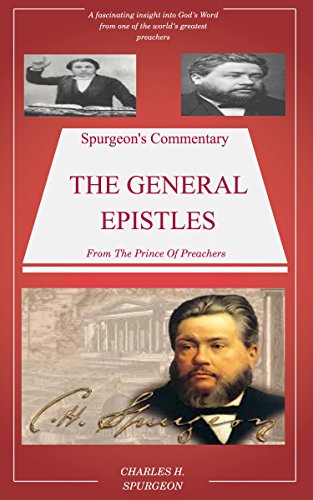 Spurgeon's Commentary On The General Epistles & Revelation: Spurgeon's Bible Commentary, by Charles H. Spurgeon
