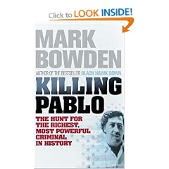 Killing Pablo: The Hunt for the Richest, Most Powerful Criminal in History