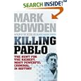 Killing Pablo: The Hunt for the Richest, Most Powerful Criminal in History