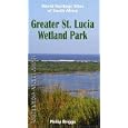 Greater St. Lucia Wetland Park: World Heritage Sites of South Africa (World Heritage Sites... by David Fleminger