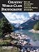 Creating World-Class Photography: How Any Photographer Can Create Technically Flawless Photographs Creating World-Class Photography: How Any Photographer Can Create Technically Flawless Photographs