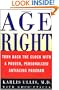 Age Right: Turn Back the Clock with a Proven, Personalized, Anti-Aging Program