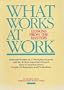 What Works at Work: Lessons from the Masters