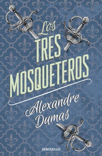 Los tres mosqueteros (Spanish Edition)