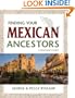 Finding Your Mexican Ancestors: A Beginner's Guide (Finding Your Ancestors)