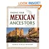 Finding Your Mexican Ancestors: A Beginner's Guide (Finding Your Ancestors)
