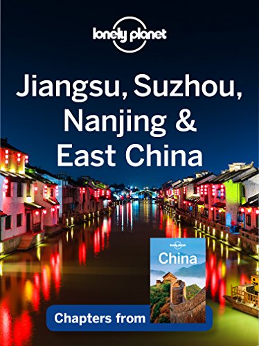 Lonely Planet Jiangsu, Suzhou, Nanjing & East China (Travel Guide Chapter)