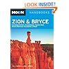 Moon Zion & Bryce: Including Arches, Canyonlands, Capitol Reef, Grand Staircase-Escalante & Moab (Moon Handbooks)