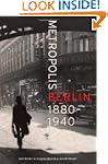 Metropolis Berlin: 1880-1940