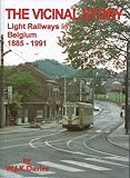 The Vicinal story : light railways in Belgium 1885 - 1991