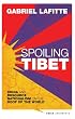 Spoiling Tibet: China and Resource Nationalism on the Roof of the World (Asian Arguments)